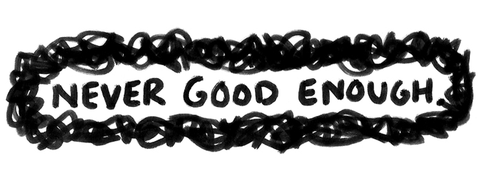 never good enough