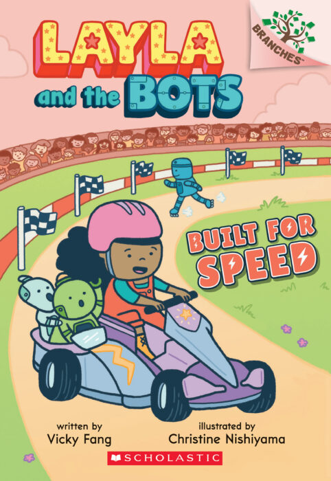 Layla and the Bots, written by Vicky Fang, illustrated by Christine Nishiyama.